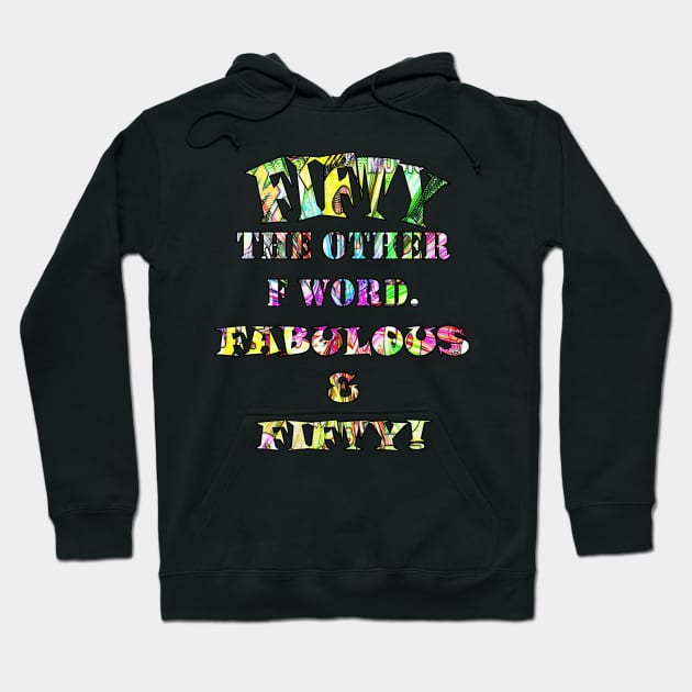 Funny 50th Birthday Fabulous & Fifty Birthday Cards and Gifts Hoodie by tamdevo1